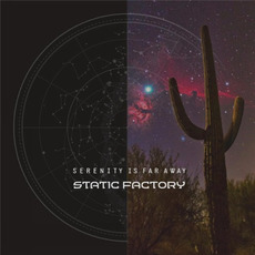 Serenity Is Far Away mp3 Album by Static Factory