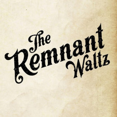 The Remnant Waltz mp3 Album by The Remnant Waltz