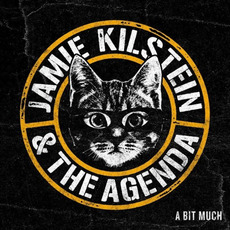 A Bit Much mp3 Album by Jamie Kilstein & The Agenda