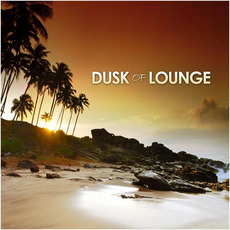 Dusk of Lounge mp3 Compilation by Various Artists