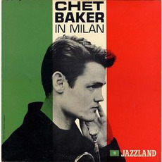 Chet Baker in Milan (Remastered) mp3 Live by Chet Baker