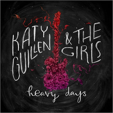 Heavy Days mp3 Album by Katy Guillen & The Girls