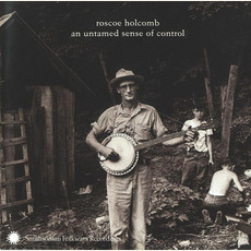 An Untamed Sense of Control mp3 Album by Roscoe Holcomb