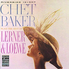Chet Baker Plays the Best of Lerner & Loewe (Remastered) mp3 Album by Chet Baker