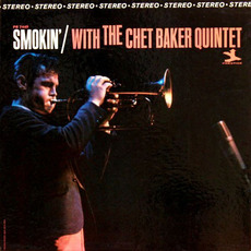 Smokin' With the Chet Baker Quintet (Re-Issue) mp3 Album by Chet Baker