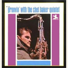 Groovin' With the Chet Baker Quintet (Re-Issue) mp3 Album by Chet Baker