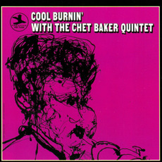 Cool Burnin' With the Chet Baker Quintet (Re-Issue) mp3 Album by Chet Baker