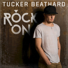 Rock On mp3 Single by Tucker Beathard