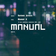 Manual X (10 Year Anniversary Compilation 2005 - 2015) mp3 Compilation by Various Artists