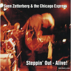 Steppin' Out - Alive mp3 Live by Sven Zetterberg & The Chicago Express
