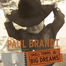 Small Towns & Big Dreams (Re-Issue) mp3 Album by Paul Brandt