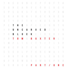 The Uncarved Block mp3 Album by Tom Baxter