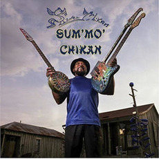 Sum' Mo' Chikan mp3 Album by Super Chikan