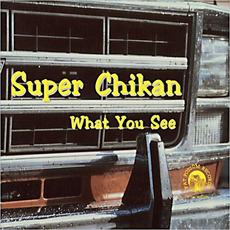 What You See mp3 Album by Super Chikan