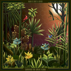 Survived the Great Flood mp3 Album by Man Is Not a Bird