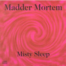 Misty Sleep mp3 Album by Madder Mortem