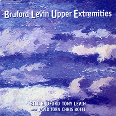 Upper Extremities mp3 Album by Bruford Levin Upper Extremities