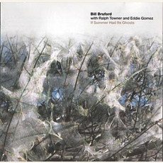 If Summer Had Its Ghosts mp3 Album by Bill Bruford & Ralph Towner & Eddie Gomez