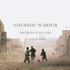 Nothing's in Vain (Coono du Réér) mp3 Album by Youssou N'dour