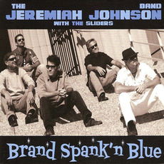 Brand Spank'n Blue mp3 Album by The Jeremiah Johnson Band With The Sliders