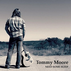 Need Some Sleep mp3 Album by Tommy Moore