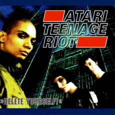 Delete Yourself! mp3 Album by Atari Teenage Riot