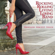 Thousand Percent Touch mp3 Album by Rocking Rolling Living Loving Band