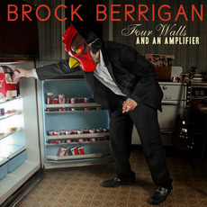Four Walls and an Amplifier mp3 Album by Brock Berrigan