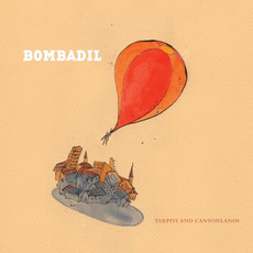 Tarpits and Canyonlands (Re-Issue) mp3 Album by Bombadil