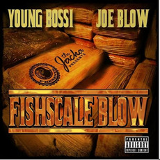 Fishscale Blow mp3 Album by Young Bossi & Joe Blow