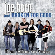 Right Where You Stand mp3 Album by Joe Horn And Broken For Good