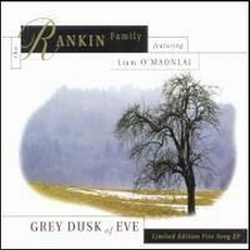 Grey Dusk Of Eve mp3 Album by The Rankin Family