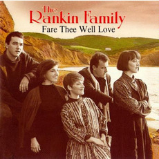 Fare Thee Well Love mp3 Album by The Rankin Family
