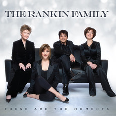 These Are the Moments mp3 Album by The Rankin Family