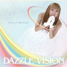 Crystal Children mp3 Album by Dazzle Vision