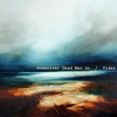Tides mp3 Album by Downriver Dead Men Go