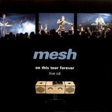 On This Tour Forever mp3 Live by Mesh