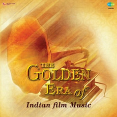 The Golden Era of Indian Film Music mp3 Compilation by Various Artists