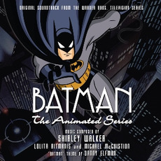 Batman: The Animated Series: Original Soundtrack From the Warner Bros. Television Series (Second Edition) mp3 Soundtrack by Various Artists