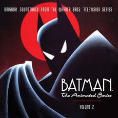 Batman: The Animated Series, Volume 2: Original Soundtrack From the Warner Bros. Television Series mp3 Soundtrack by Various Artists