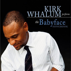 Kirk Whalum Performs the Babyface Songbook mp3 Album by Kirk Whalum