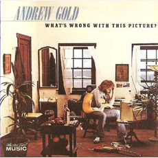 What's Wrong With This Picture? (Remastered) mp3 Album by Andrew Gold