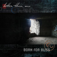 Better Than Me mp3 Album by Born for Bliss