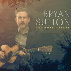 The More I Learn mp3 Album by Bryan Sutton