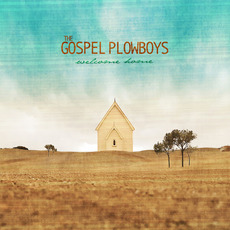 Welcome Home mp3 Album by The Gospel Plowboys