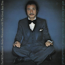 I'm Old Fashioned mp3 Album by Sadao Watanabe & The Great Jazz Trio