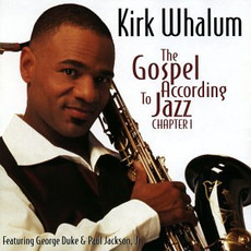 The Gospel According to Jazz: Chapter I mp3 Live by Kirk Whalum