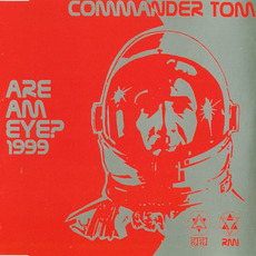 Are Am Eye? 1999 mp3 Single by Commander Tom