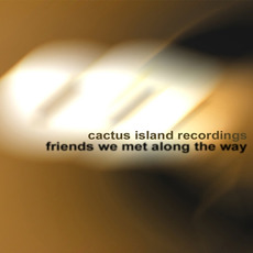 Friends We Met Along the Way mp3 Compilation by Various Artists