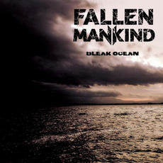 Bleak Ocean mp3 Album by Fallen Mankind
